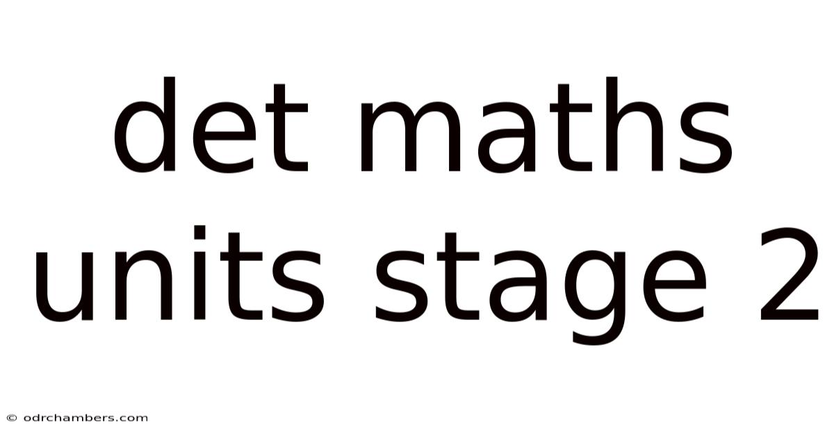 Det Maths Units Stage 2