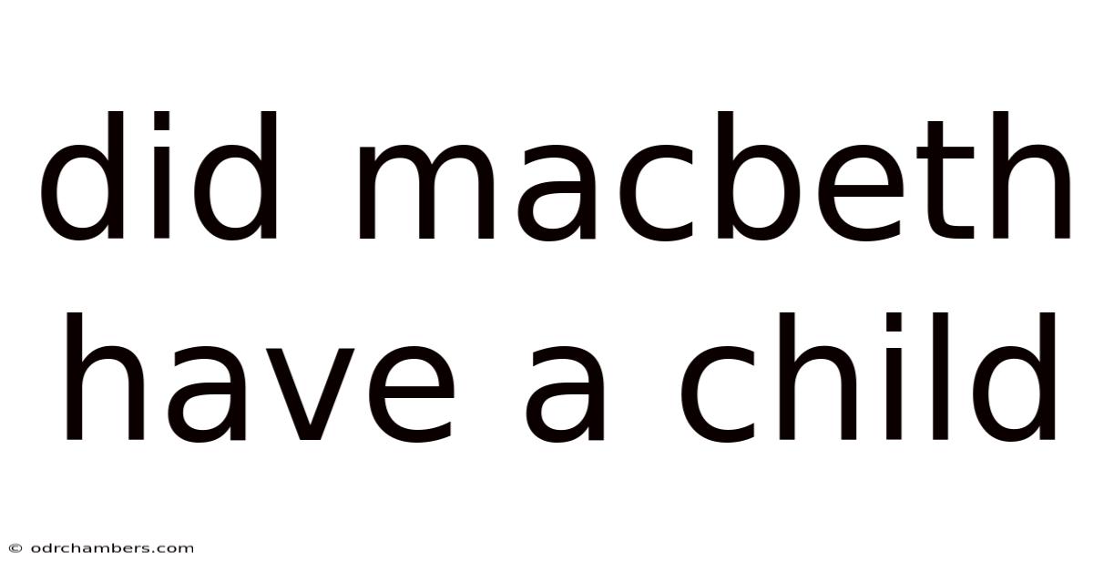 Did Macbeth Have A Child