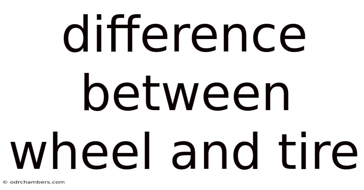 Difference Between Wheel And Tire