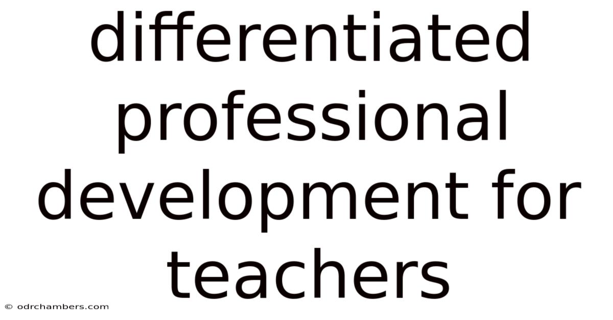 Differentiated Professional Development For Teachers