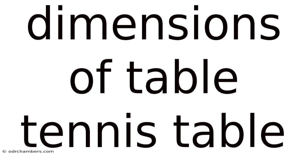Dimensions Of Table Tennis Table