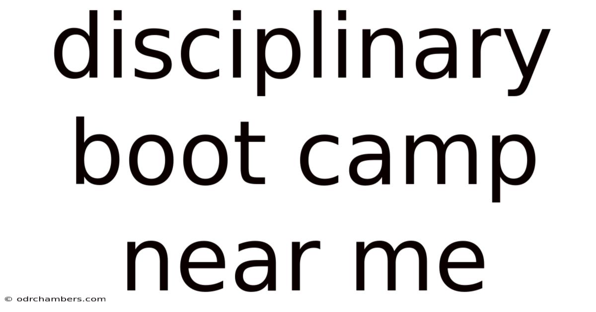 Disciplinary Boot Camp Near Me
