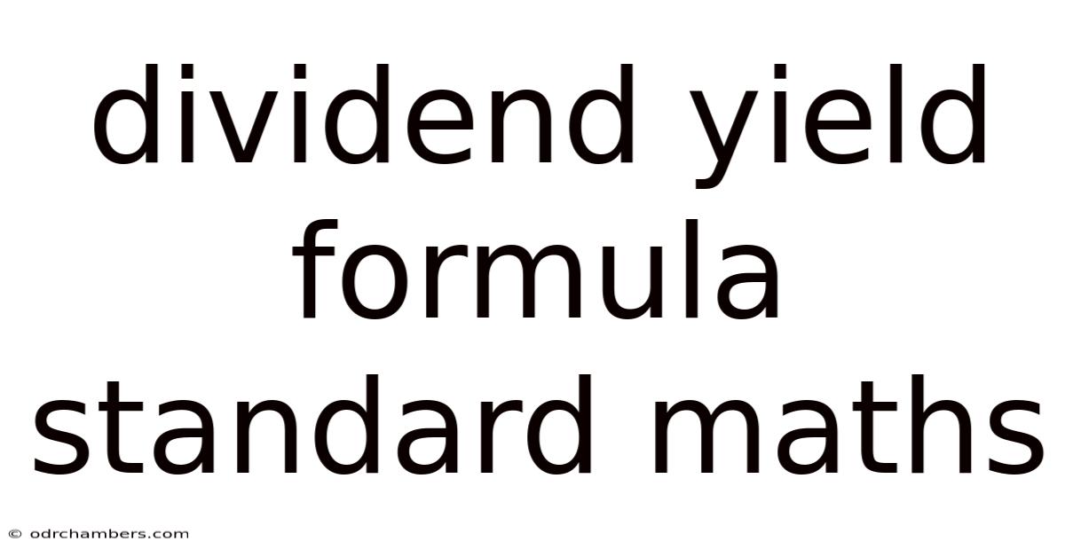 Dividend Yield Formula Standard Maths