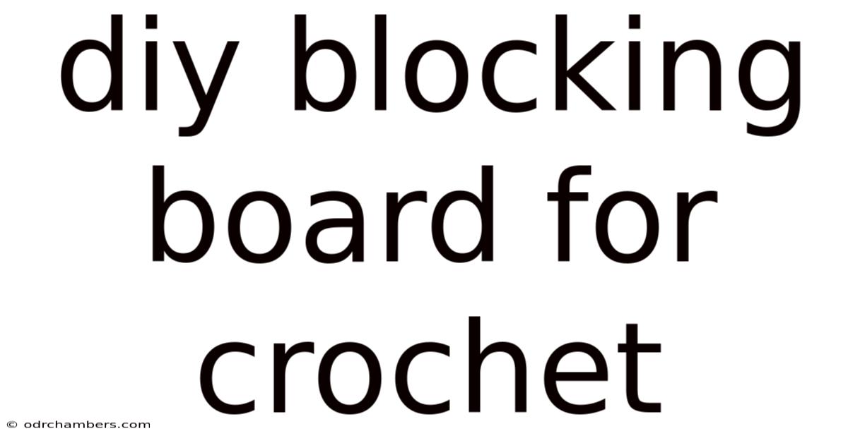 Diy Blocking Board For Crochet
