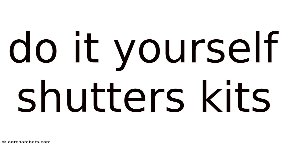 Do It Yourself Shutters Kits