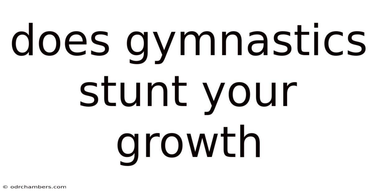 Does Gymnastics Stunt Your Growth