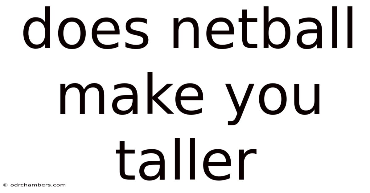 Does Netball Make You Taller