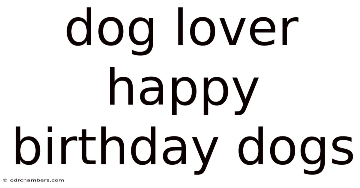 Dog Lover Happy Birthday Dogs