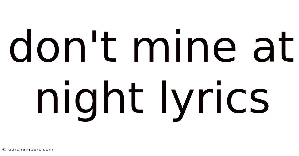 Don't Mine At Night Lyrics