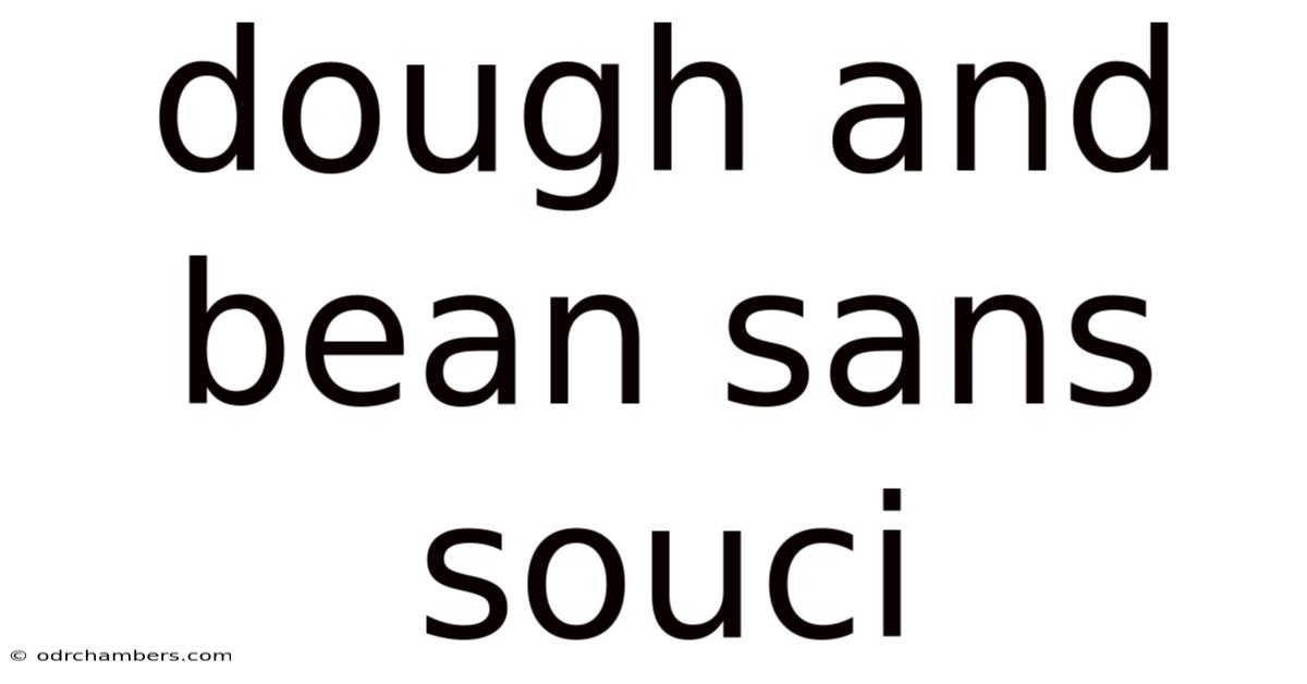 Dough And Bean Sans Souci