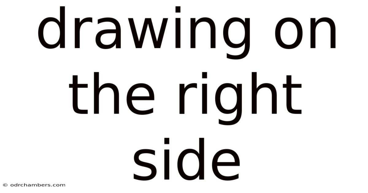 Drawing On The Right Side