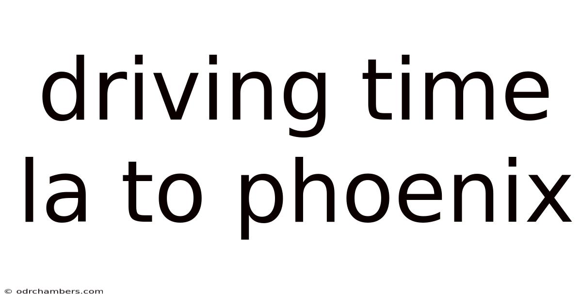 Driving Time La To Phoenix