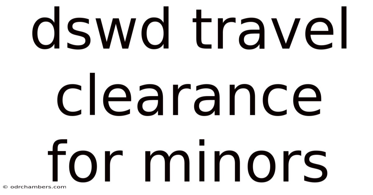 Dswd Travel Clearance For Minors