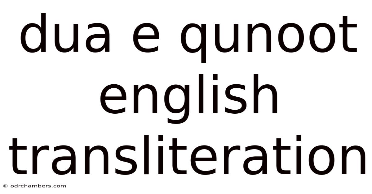 Dua E Qunoot English Transliteration