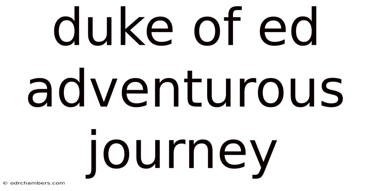 Duke Of Ed Adventurous Journey