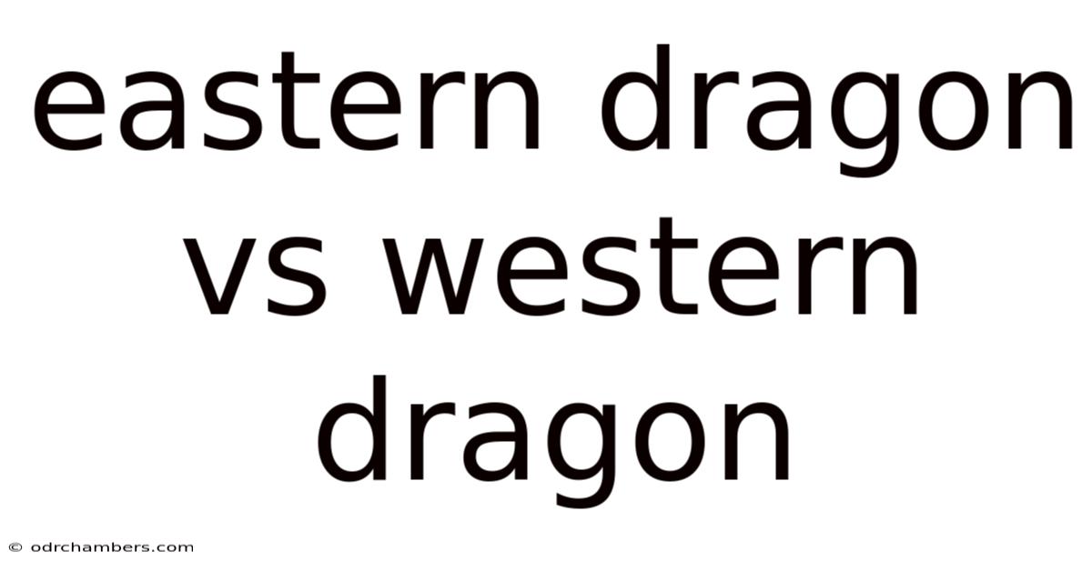 Eastern Dragon Vs Western Dragon