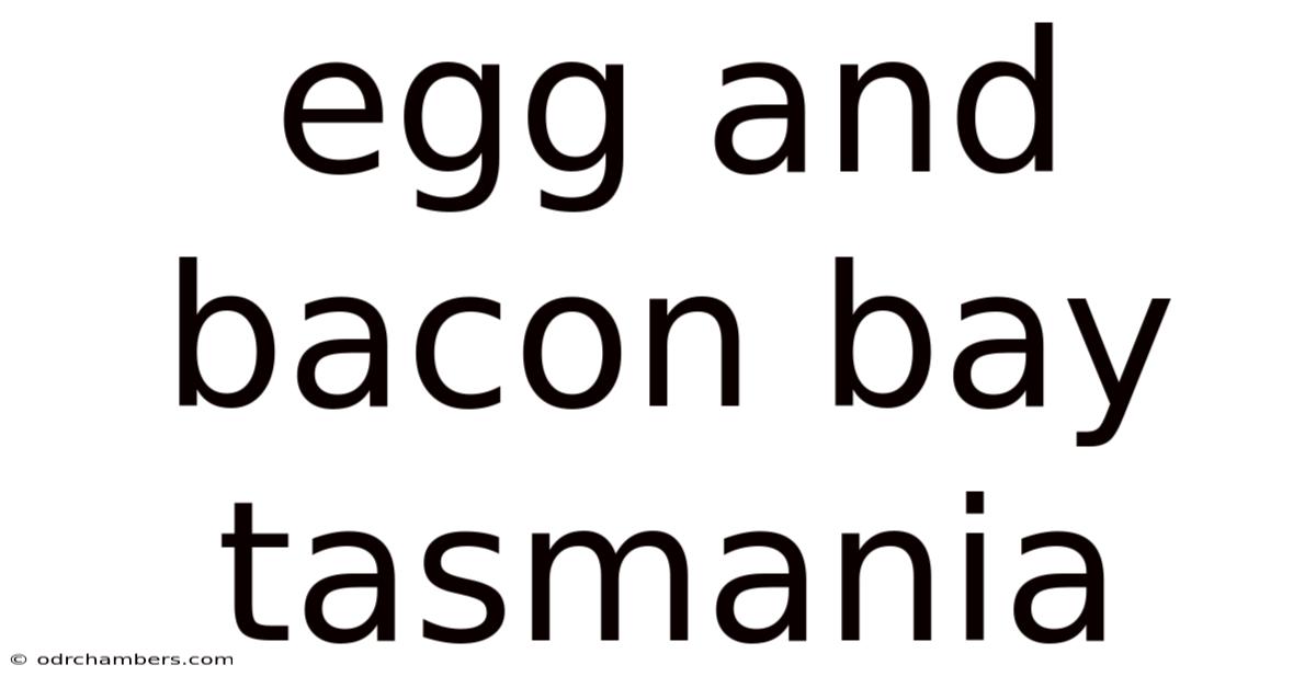 Egg And Bacon Bay Tasmania
