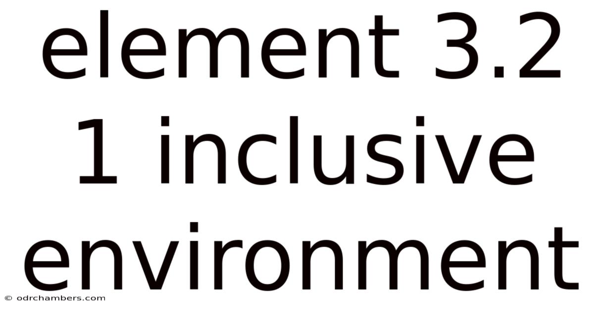 Element 3.2 1 Inclusive Environment