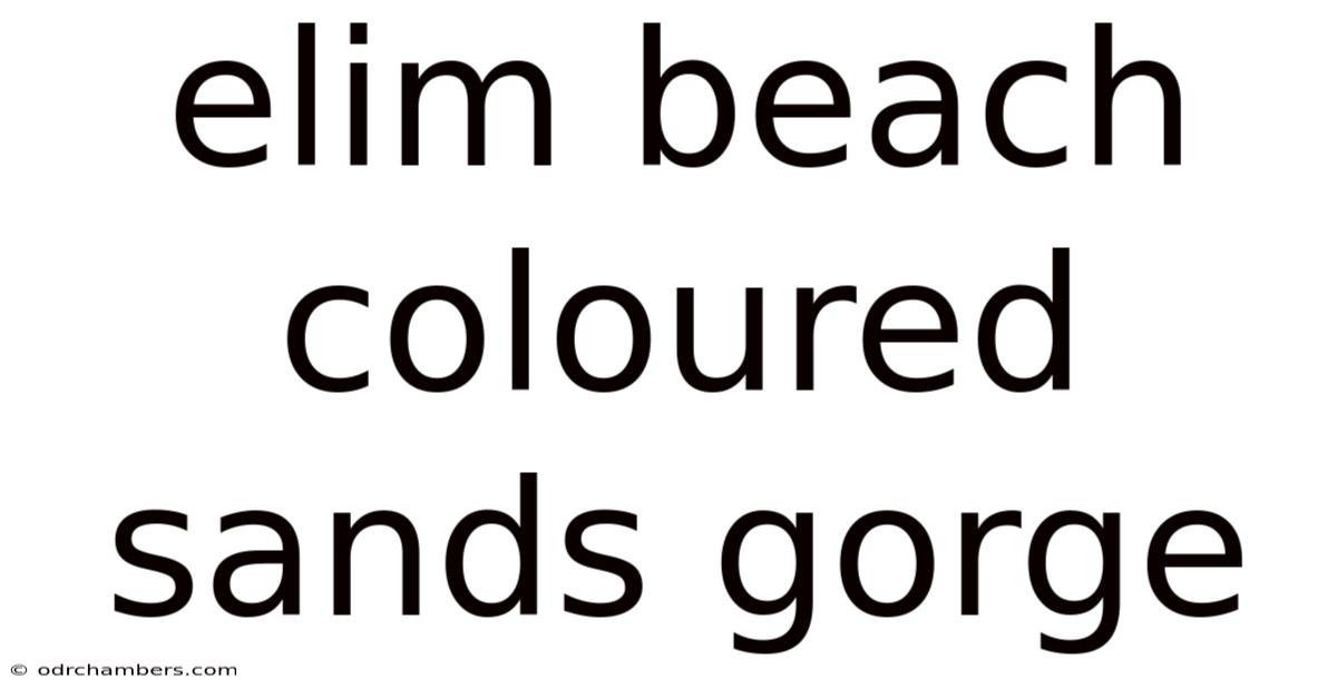 Elim Beach Coloured Sands Gorge