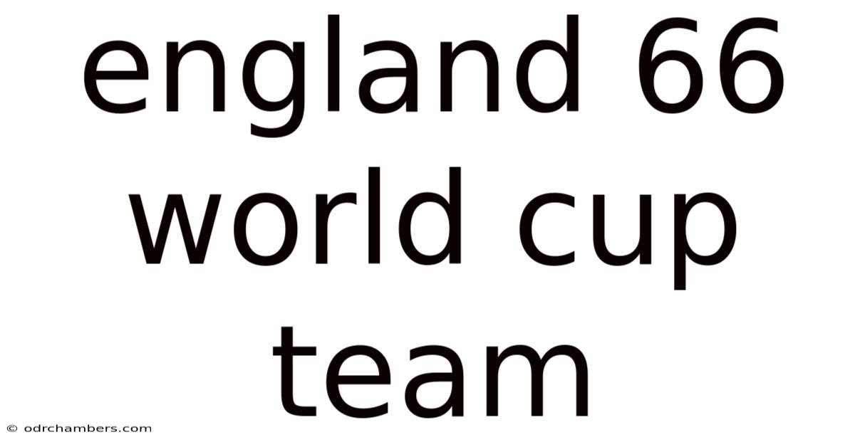 England 66 World Cup Team