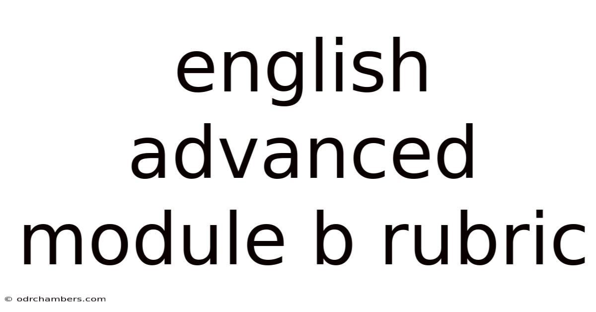 English Advanced Module B Rubric