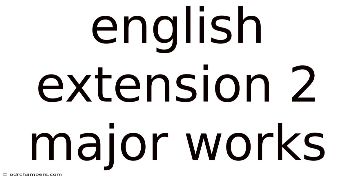 English Extension 2 Major Works