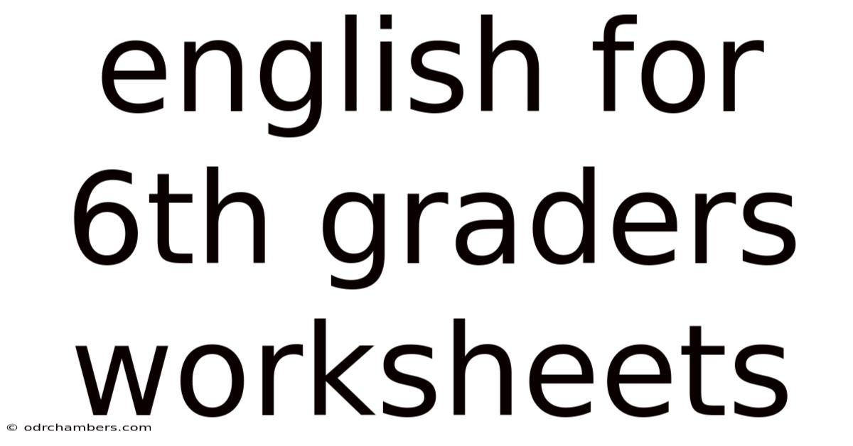 English For 6th Graders Worksheets