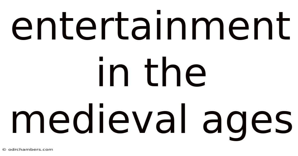 Entertainment In The Medieval Ages