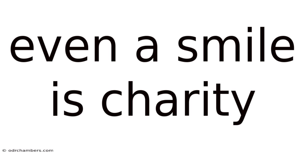 Even A Smile Is Charity