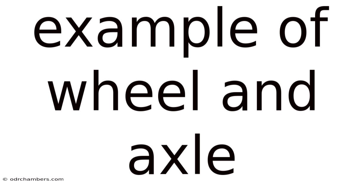 Example Of Wheel And Axle
