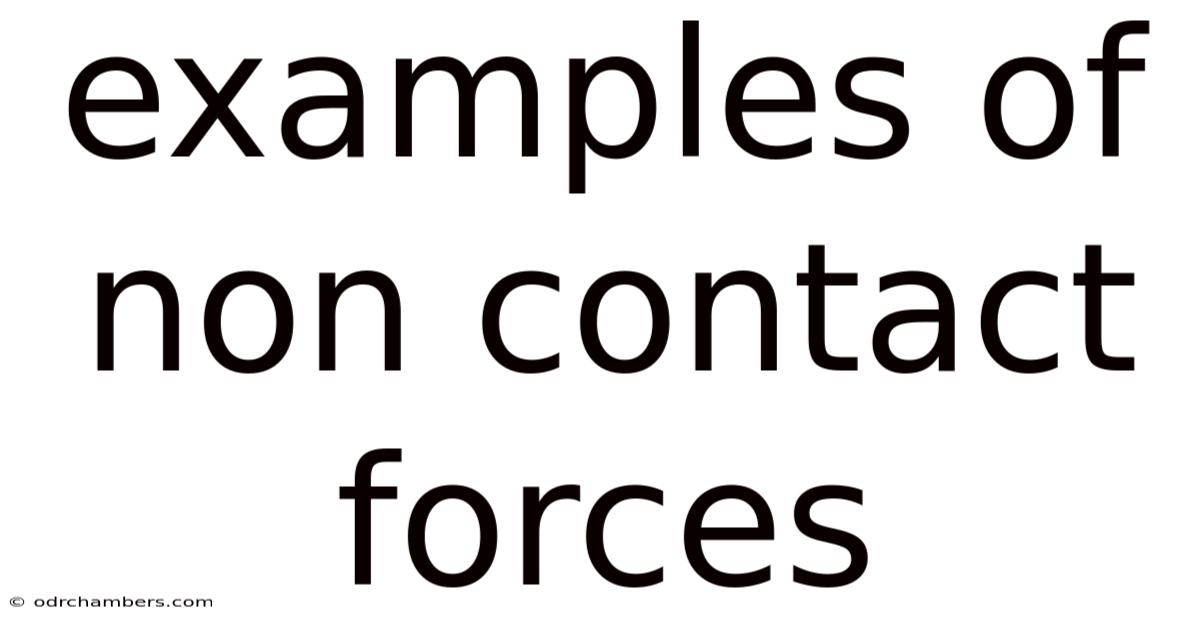 Examples Of Non Contact Forces