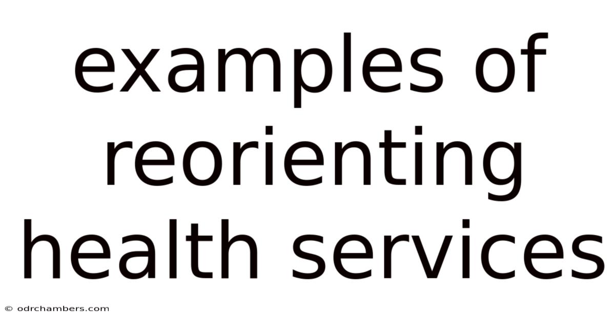 Examples Of Reorienting Health Services