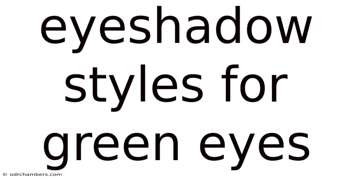 Eyeshadow Styles For Green Eyes