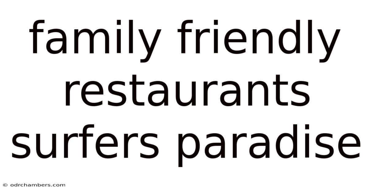 Family Friendly Restaurants Surfers Paradise