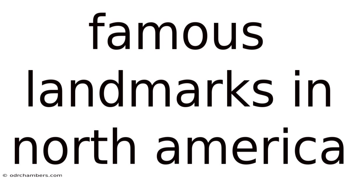 Famous Landmarks In North America