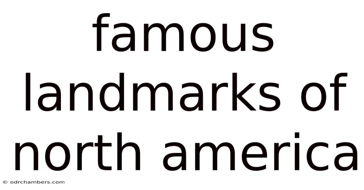 Famous Landmarks Of North America