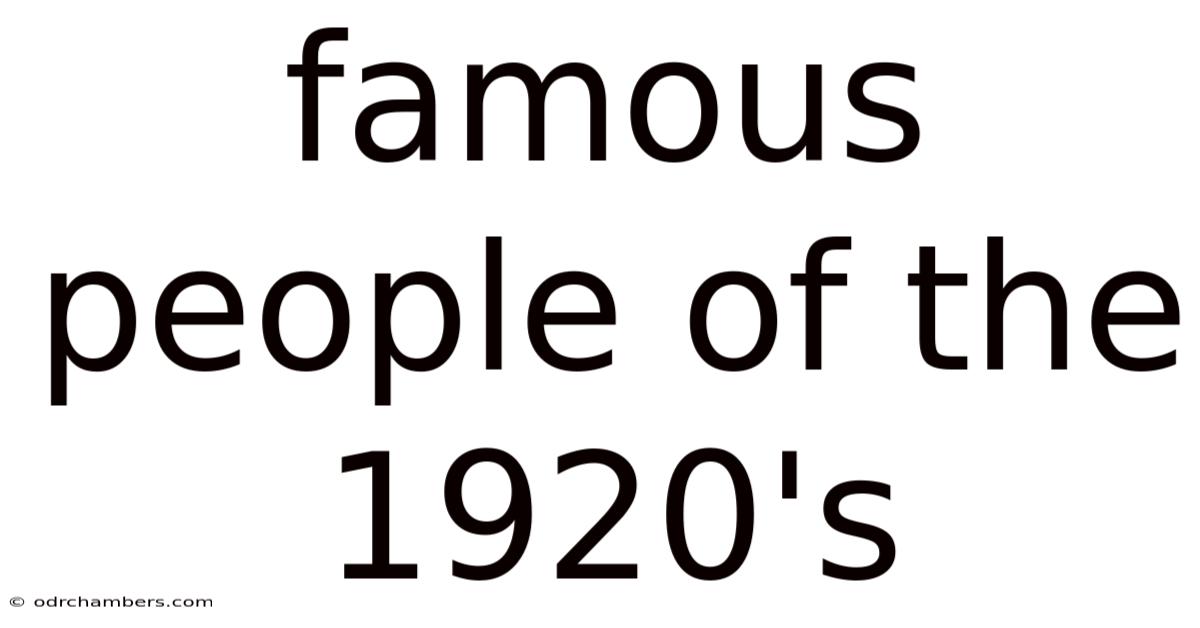 Famous People Of The 1920's