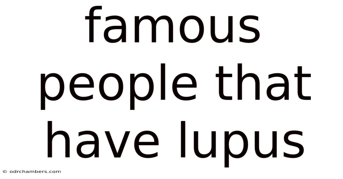 Famous People That Have Lupus