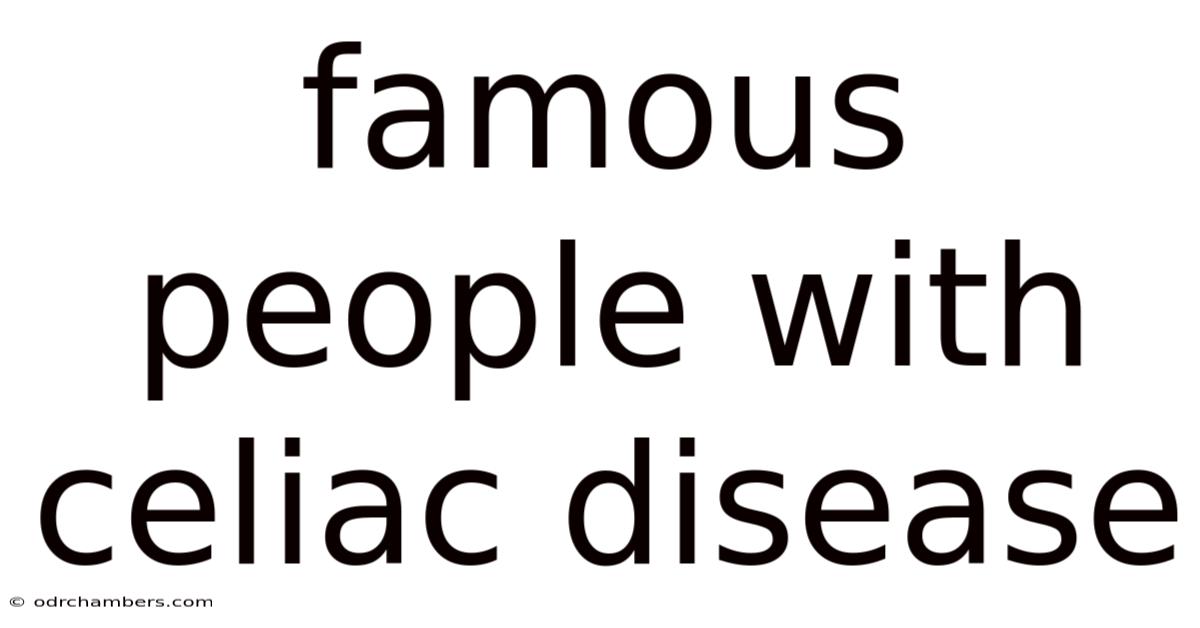 Famous People With Celiac Disease