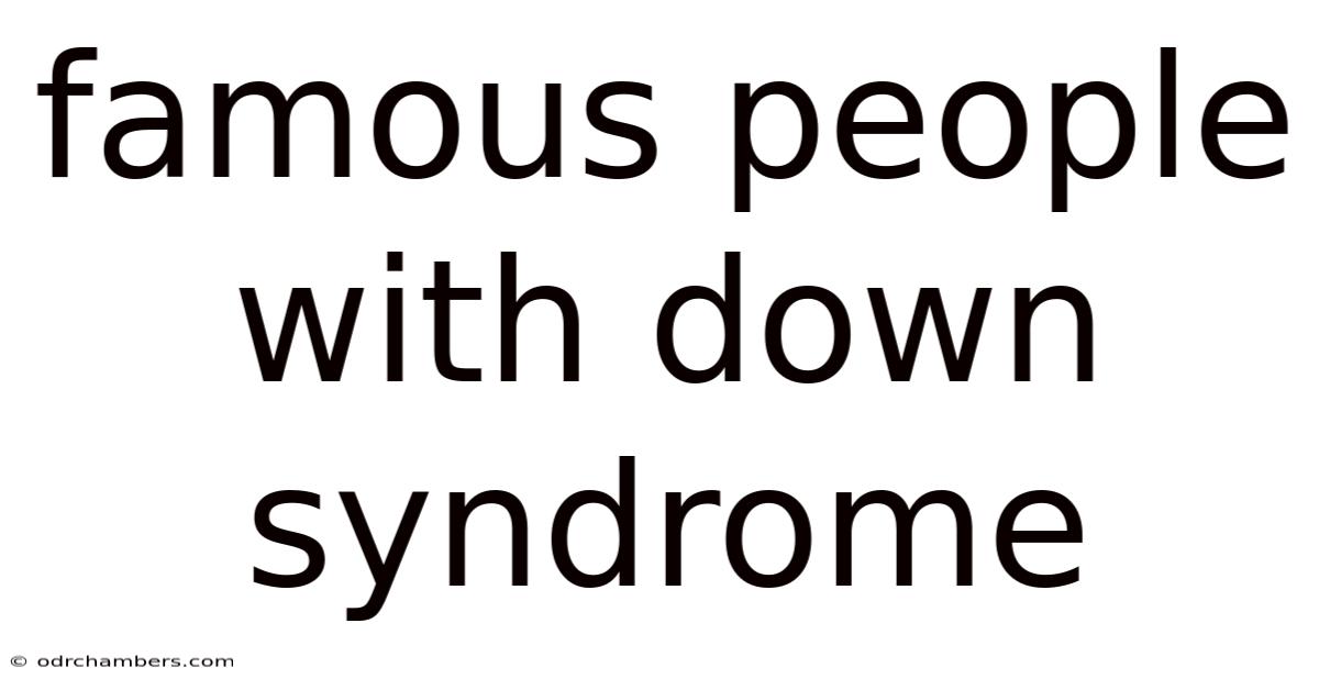 Famous People With Down Syndrome
