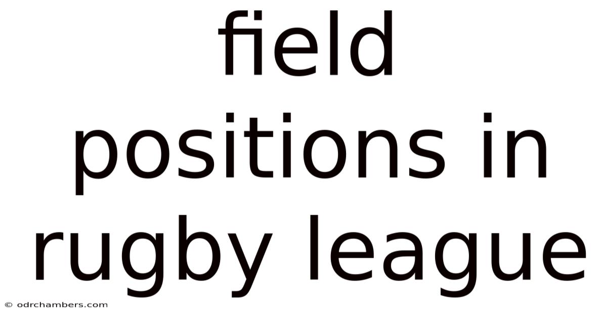 Field Positions In Rugby League