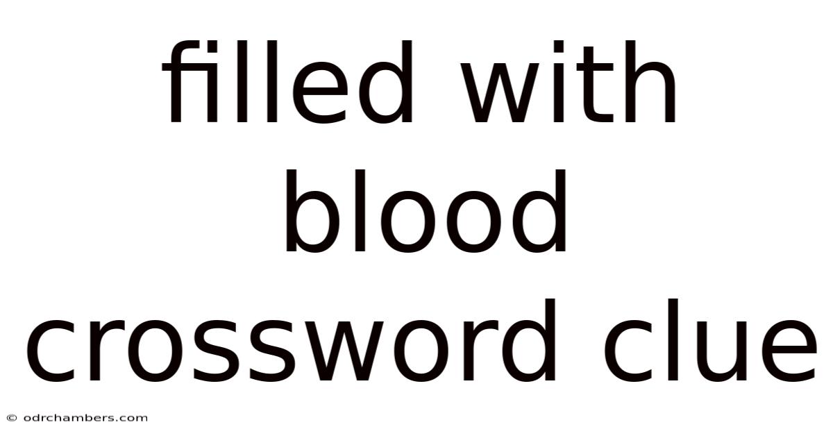 Filled With Blood Crossword Clue