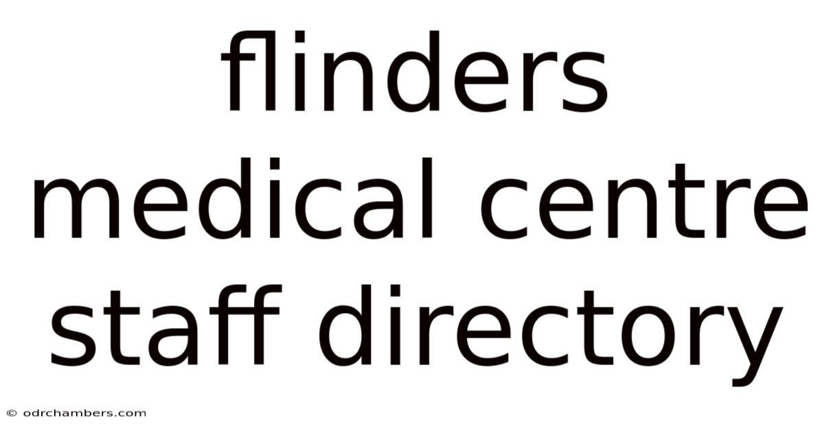 Flinders Medical Centre Staff Directory