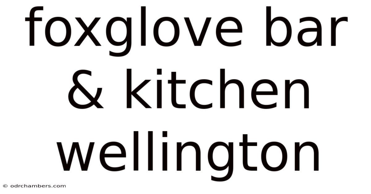 Foxglove Bar & Kitchen Wellington