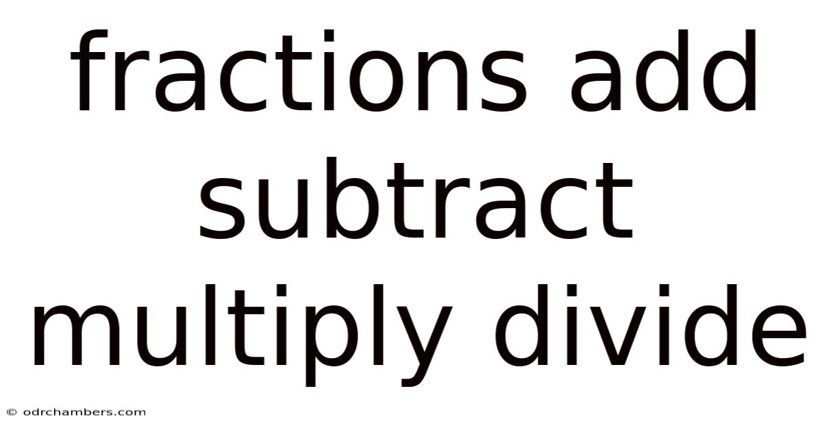 Fractions Add Subtract Multiply Divide
