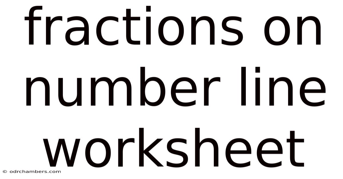 Fractions On Number Line Worksheet