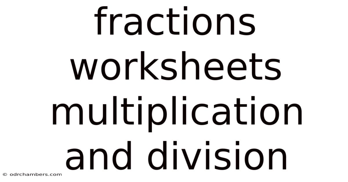 Fractions Worksheets Multiplication And Division