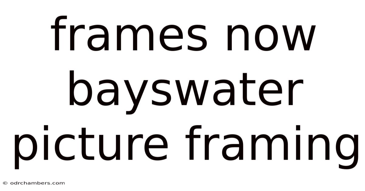 Frames Now Bayswater Picture Framing