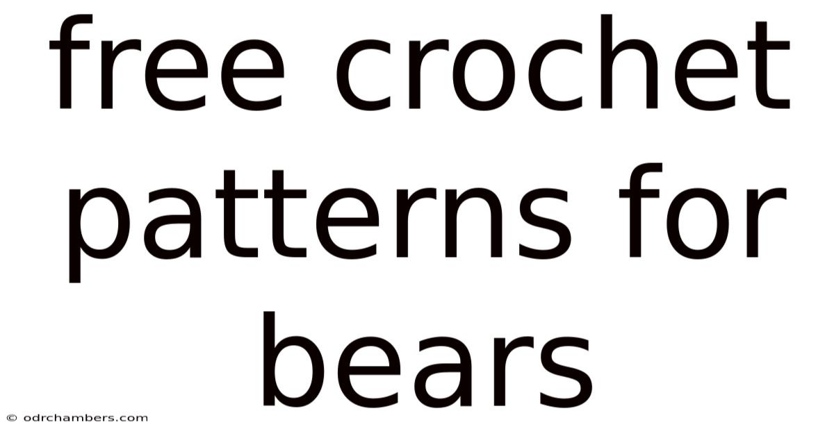 Free Crochet Patterns For Bears