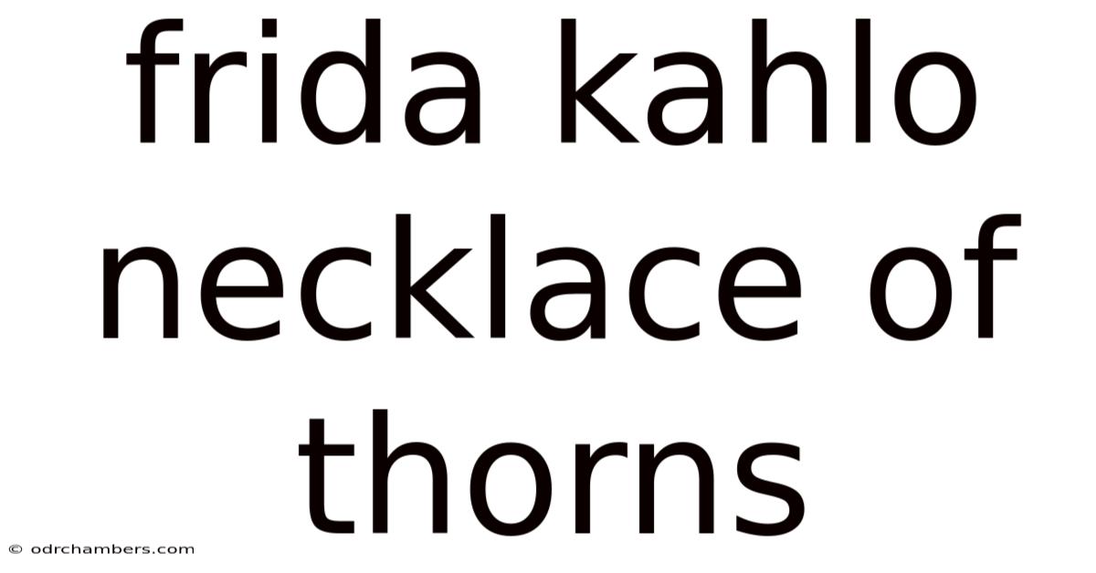 Frida Kahlo Necklace Of Thorns